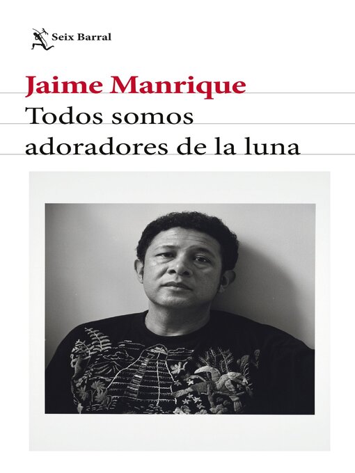 Title details for Todos somos adoradores de la luna by Jaime Manrique - Available